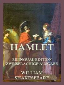 Hamlet / Hamlet Zweisprachige Ausgabe / Bilingual Edition【電子書籍】[ William Shakespeare ]