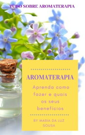 Aromaterapia【電子書籍】[ Maria da Luz Sousa ]