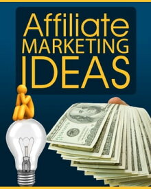 Affiliate Marketing Ideas【電子書籍】[ Thrivelearning Institute Library ]