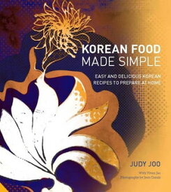 Korean Food Made Simple Easy and Delicious Korean Recipes to Prepare at Home【電子書籍】[ Judy Joo ]