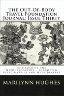 The Out-of-Body Travel Foundation Journal: ‘Ixtlilxochitl and Nezahualcoyotl – Forgotten Aztec Mystics and…