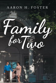 Family for Two【電子書籍】[ Aaron H. H. Foster ]