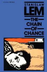 The Chain of Chance【電子書籍】[ Stanislaw Lem ]