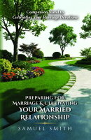 Preparing For Marriage & Cultivating Your Married Relationship
