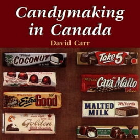 Candymaking in Canada【電子書籍】[ David Carr ]