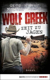 Wolf Creek - Zeit zu jagen Roman【電子書籍】[ Greg McLean ]