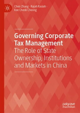 Governing Corporate Tax Management The Role of State Ownership, Institutions and Markets in China