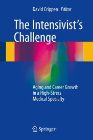 The Intensivist's Challenge Aging and Career Growth in a High-Stress Medical Specialty【電子書籍】