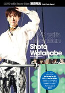LOVE with Snow Man 渡辺翔太 Solo Photo Report