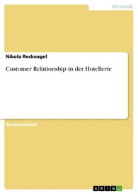 Customer Relationship in der Hotellerie【電子書籍】[ Nikola Recknagel ]