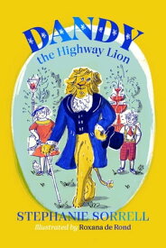 Dandy the Highway Lion (ebook)【電子書籍】[ Stephanie Sorrell ]