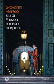 Blu di Prussia e rosso porpora【電子書籍】[ Giovanni Ferrero ]