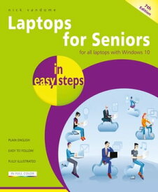 Laptops for Seniors in easy steps, 7th edition For all laptops with Windows 10【電子書籍】[ Nick Vandome ]