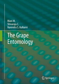 The Grape Entomology【電子書籍】[ C. Shivaraju ]