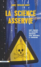 La science asservie【電子書籍】[ Annie Thebaud-Mony ]