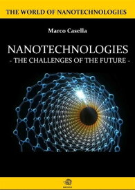 Nanotechnologies - The challenges of the future【電子書籍】[ Marco Casella ]