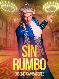 Sin rumbo【電子書籍】[ Eugenio Cambaceres ]