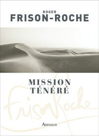 Mission T?n?r?【電子書籍】[ Roger Frison-Roche ]