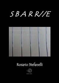 Sbarr//e【電子書籍】[ Rosario Stefanelli ]