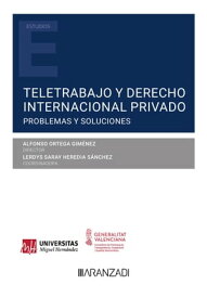 Teletrabajo y Derecho internacional privado. Problemas y soluciones【電子書籍】[ Alfonso Ortega Gim?nez ]
