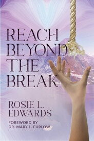 Reach Beyond the Break【電子書籍】[ Rosie L. Edwards ]