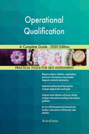 Operational Qualification A Complete Guide - 2020 Edition【電子書籍】[ Gerardus Blokdyk ]