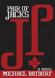 Pair of Jacks A Novel【電子書籍】[ Michael Batdorf ]
