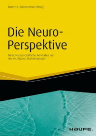 Die Neuro-Perspektive Neurowissenschaftliche Antworten auf die wichtigsten Marketingfragen【電子書籍】