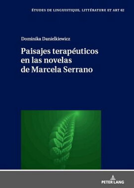 Paisajes terap���uticos en las novelas de Marcela Serrano 