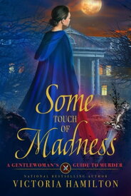Some Touch of Madness【電子書籍】[ Victoria Hamilton ]