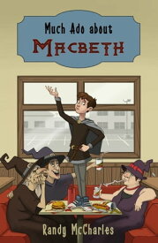 Much Ado about Macbeth【電子書籍】[ Randy McCharles ]