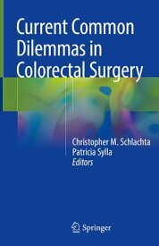 Current Common Dilemmas in Colorectal Surgery【電子書籍】