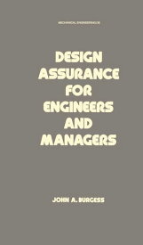 Design Assurance for Engineers and Managers【電子書籍】[ John A. Burgess ]