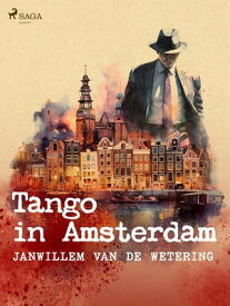 Tango in Amsterdam en andere verhalen【電子書籍】[ Janwillem van de Wetering ]