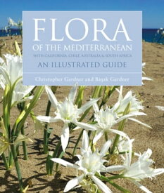 Flora of the Mediterranean An Illustrated Guide【電子書籍】[ Christopher Gardner ]