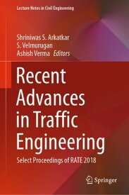 Recent Advances in Traffic Engineering Select Proceedings of RATE 2018【電子書籍】