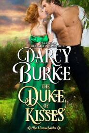 The Duke of Kisses【電子書籍】[ Darcy Burke ]