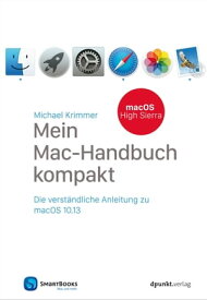Mein Mac-Handbuch kompakt Die verst?ndliche Anleitung zu macOS 10.13 High Sierra【電子書籍】[ Michael Krimmer ]