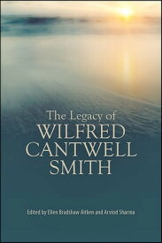 The Legacy of Wilfred Cantwell Smith【電子書籍】