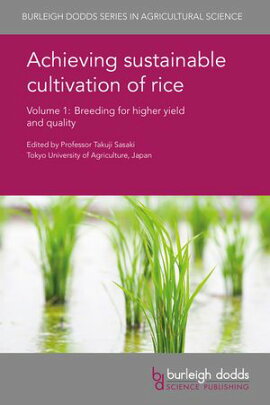 Achieving sustainable cultivation of rice Volume 1 Breeding for higher yield and quality