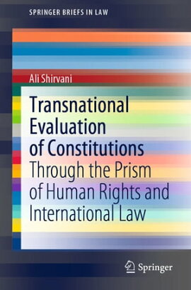 Transnational Evaluation of Constitutions Through the Prism of Human Rights and International Law