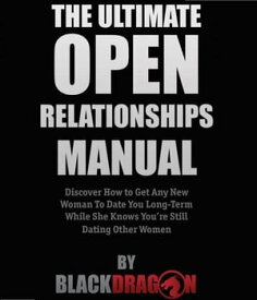 The Ultimate Open Relationships Manual【電子書籍】[ Blackdragon ]