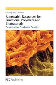 Renewable Resources for Functional Polymers and Biomaterials Polysaccharides, Proteins and Polyesters【電子書籍】