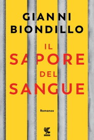 Il sapore del sangue【電子書籍】[ Gianni Biondillo ]