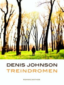 Treindromen【電子書籍】[ Denis Johnson ]