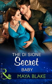 The Di Sione Secret Baby (Mills & Boon Modern) (The Billionaire's Legacy, Book 4)【電子書籍】[ Maya Blake ]