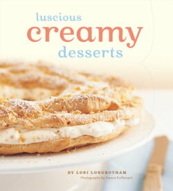 Luscious Creamy Desserts【電子書籍】[ Lori Longbotham ]