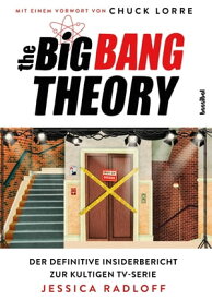 The Big Bang Theory Der definitive Insiderbericht zur kultigen TV-Serie. Das Fan-Buch zu TBBT: alles ?ber Sheldon Cooper & seine Freunde. Infos zu Drehbuch, Staffeln und Schauspieler-Interviews【電子書籍】[ Jessica Radloff ]