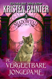 De vergeetbare jongedame【電子書籍】[ Kristen Painter ]