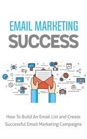 Email Marketing Success【電子書籍】[ MUHAMMAD NUR WAHID ANUAR ]